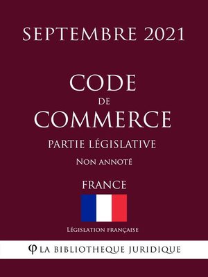 cover image of Code de commerce (Partie législative) (France) (Septembre 2021) Non annoté
